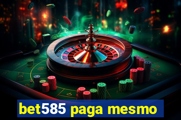 bet585 paga mesmo